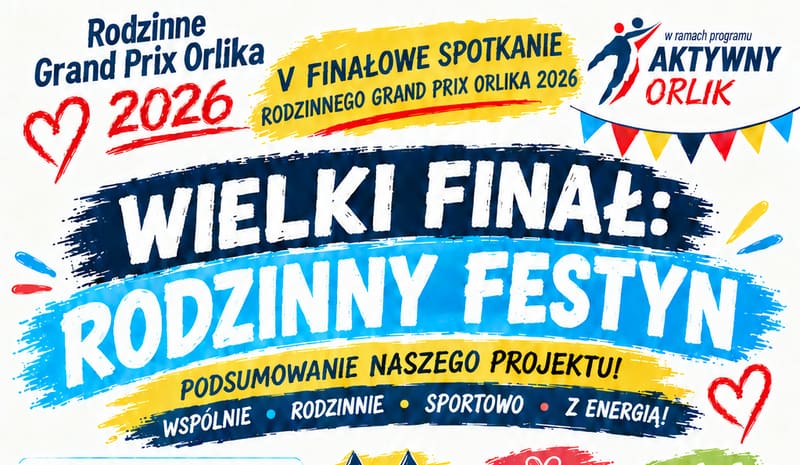 Rusza finał Rodzinnego Grand Prix Orlika 2026 w ramach Aktywnego Orlika