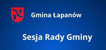 XXXIII Sesja Rady Gminy Łapanów odbędzie się 29 października 2026 r.